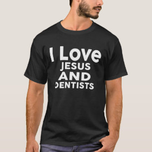 T-shirt J'Aime Jésus Et Les Dentistes Pour Dentiste
