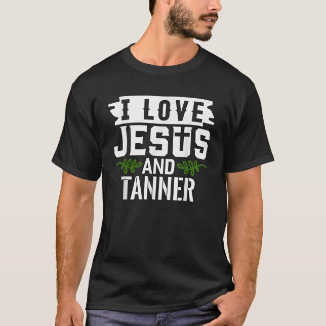 T-shirt J'aime Jésus et TANNER  Nom TANNER  (Devant)