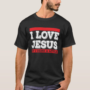 T-shirt J'aime Jésus mais je bois un peu simple