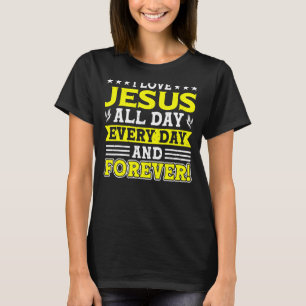 T-shirt J'Aime Jésus Toute La Journée Chaque Jour Et Pour