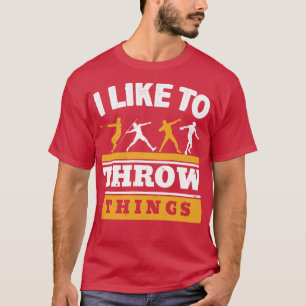T-shirt J'Aime Jeter Les Choses Suivre Et Jeter Sur Le Ter