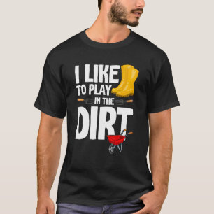 T-shirt J'aime jouer dans la terre Humour de jardinier drô
