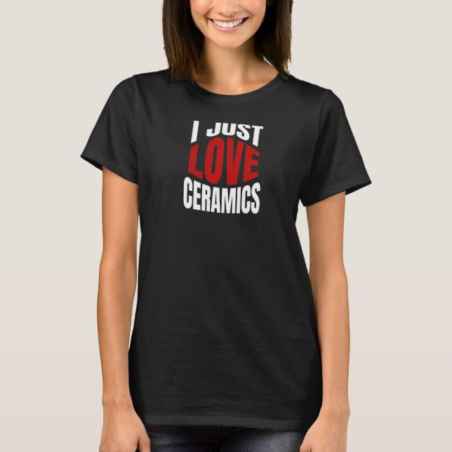 T-shirt J'Aime Juste La Céramique (Devant)