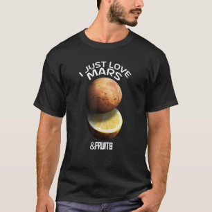 T-shirt J'Aime Juste Mars & Fruits Pour Astronome Red Plan
