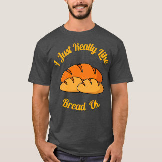 T-shirt J'aime juste vraiment le pain ok 