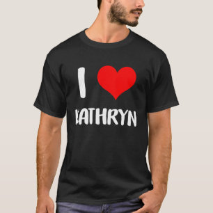 T-shirt J'aime KATHRYN ma valentine désolé dames les gars
