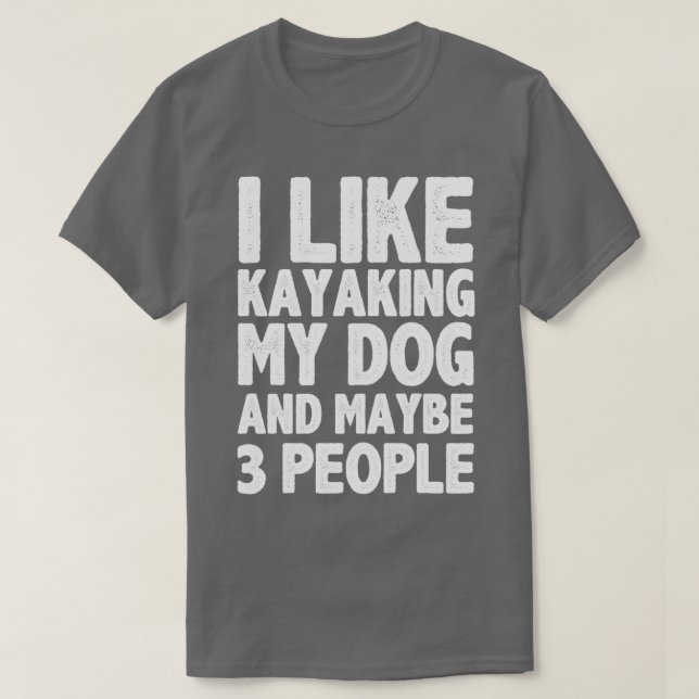 T-shirt J'Aime Kayaking Mon Chien Et Peut-Être Trois Perso (Design devant)