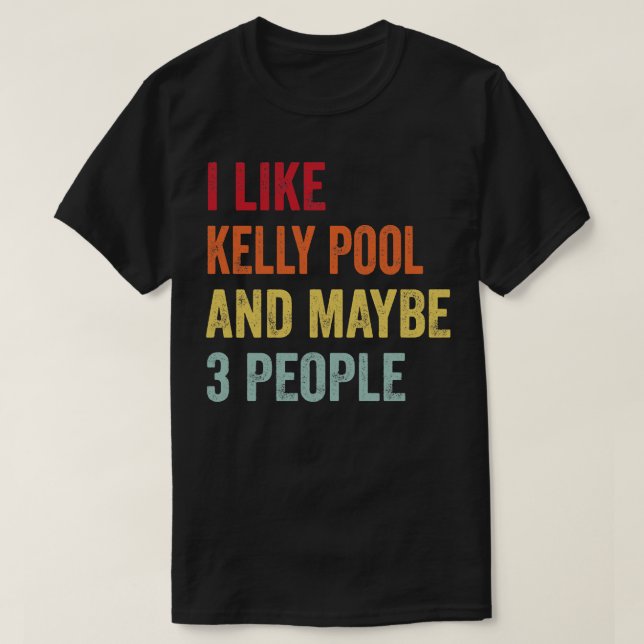 T-shirt J'aime Kelly pool Peut-être 3 personnes (Design devant)