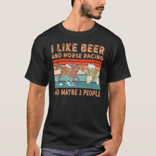 T-shirt J'Aime La Bière Et La Course À Cheval Et Peut-Être