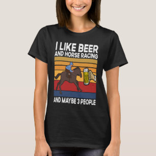 T-shirt J'aime la course de bière et de cheval et peut-êtr