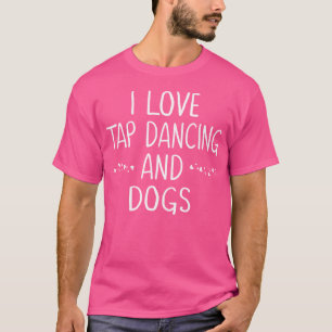 T-shirt J'aime la danse à claquettes amatrice de chiens da