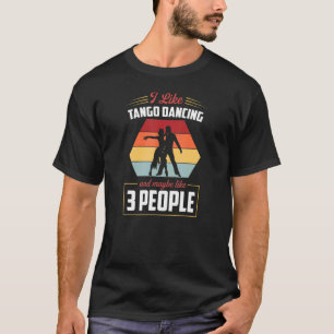 T-shirt J'Aime La Danse De Tango Et Peut-Être Comme 3 Pers