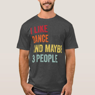 T-shirt J'Aime La Danse Peut-Être 3 Personnes