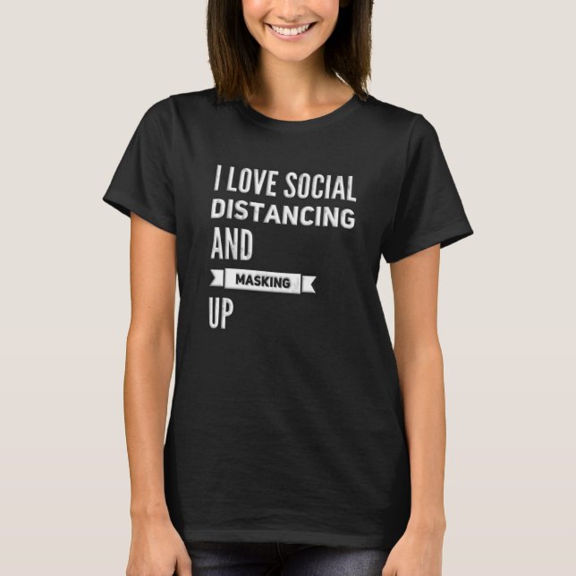 T-shirt J'Aime La Distance Sociale Et Le Masquage En Noir (Devant)