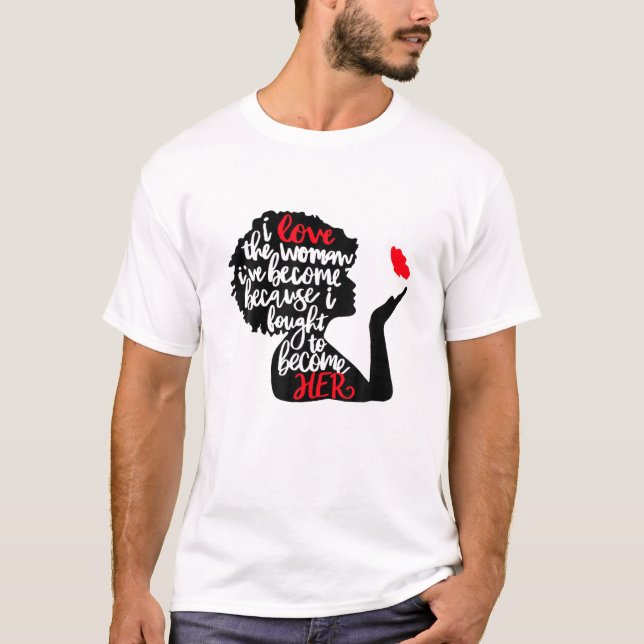T-shirt J'Aime La Femme Que Je Suis Devenue Parce Que Je M (Devant)