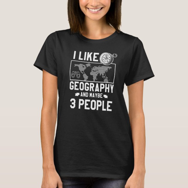 T-shirt J'Aime La Géographie Et Peut-Être 3 Géographe (Devant)