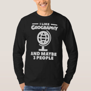 T-shirt J'Aime La Géographie Et Peut-Être 3 Géographe