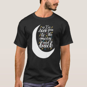 T-shirt J'aime la lune et le dos Slogan Motivational Typog