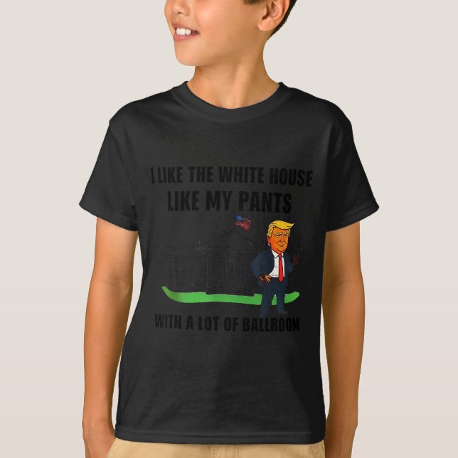 T-shirt J'aime la Maison Blanche comme mon pantalon avec b (Devant)
