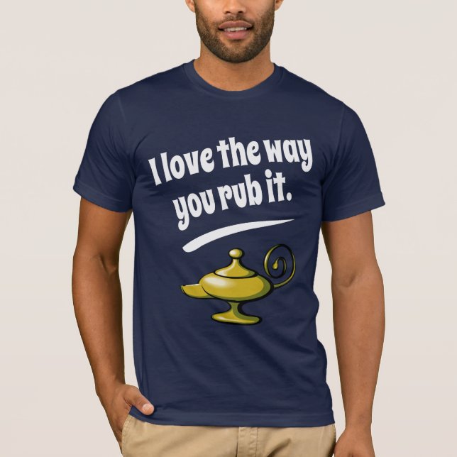 T-shirt J'aime la manière que vous la frottez (Devant)
