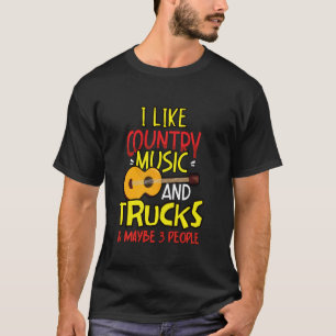 T-shirt J'Aime La Musique Country Et Les Camions & Peut-Êt