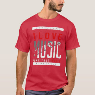 T-shirt J'aime la musique Jouez votre musique Musique musi