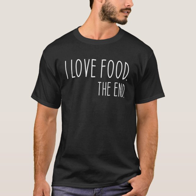 T-shirt J'aime la nourriture La fin (Devant)
