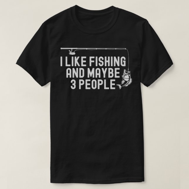 T-shirt J'aime la pêche et peut-être 3 personnes drôle Cha (Design devant)