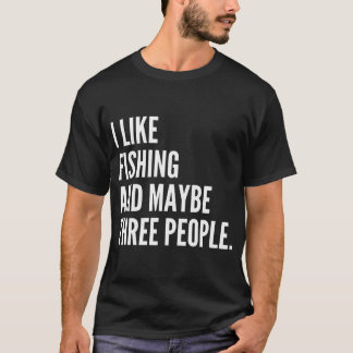 T-shirt J'aime la pêche et peut-être trois personnes drôle