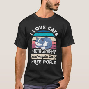 T-shirt J'Aime La Photographie Des Chats Et Comme Trois Pe