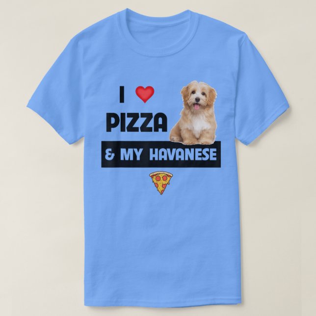 T-shirt J'Aime La Pizza Et Mon Chien Havanais Havapoo Pepp (Design devant)
