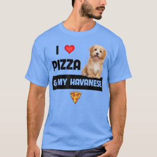 T-shirt J'Aime La Pizza Et Mon Chien Havanais Havapoo Pepp
