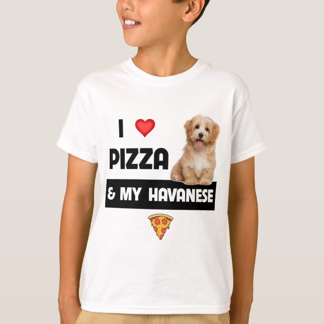 T-shirt J'Aime La Pizza Et Mon Chien Havanais Havapoo Pepp (Devant)