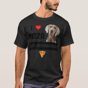 T-shirt J'Aime La Pizza Et Mon Chien Weimaraner Pepperoni 