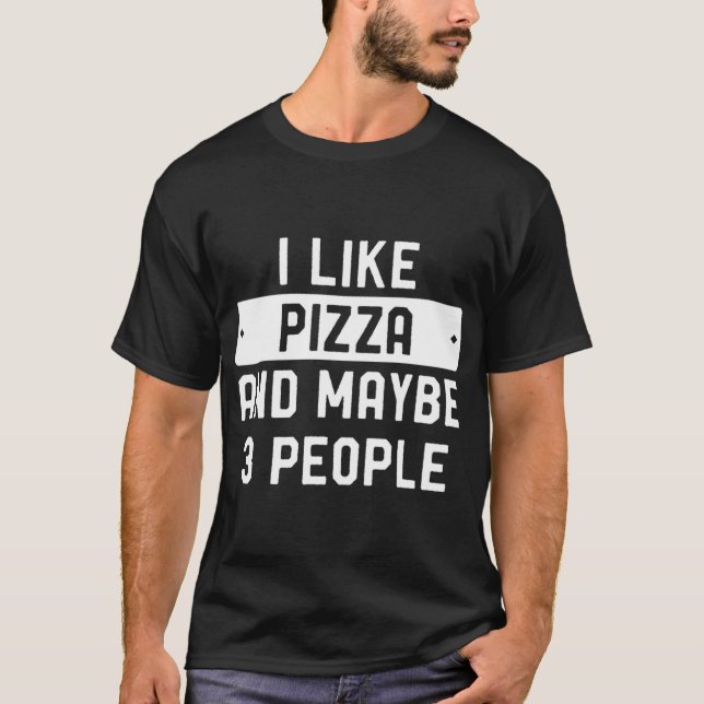 T-shirt J'Aime La Pizza Et Peut-Être 3 Personnes (Devant)