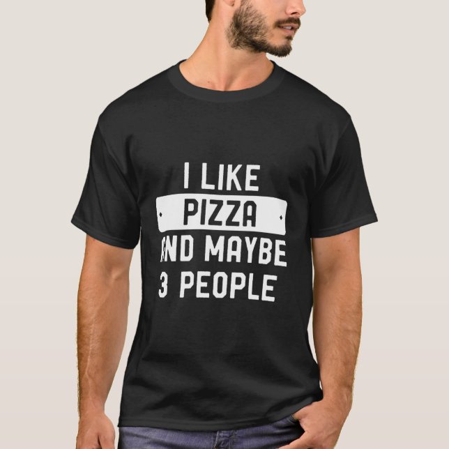 T-shirt J'Aime La Pizza Et Peut-Être 3 Personnes (Devant)