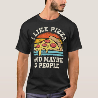 T-shirt J'aime la Pizza Et Peut-être 3 Personnes Introvert