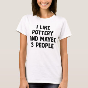 T-shirt J'Aime La Poterie Et Peut-Être 3 Personnes