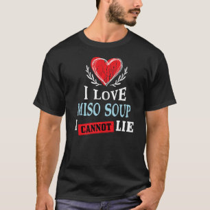 T-shirt J'Aime La Soupe Miso Je Ne Peux Pas Mentir Aliment