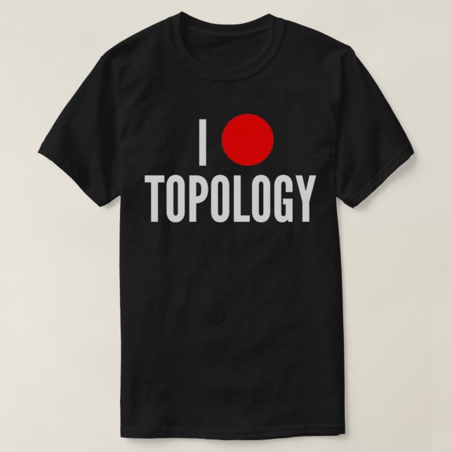 T-shirt J'aime la topologie mathématique geek plaisanterie (Design devant)