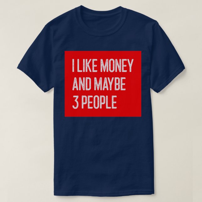 T-shirt J'aime l'argent et peut-être 3 personnes argent dr (Design devant)