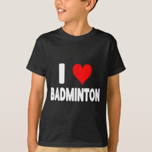 T-shirt J'aime le badminton - Cœur Mignon Drôle Sports 