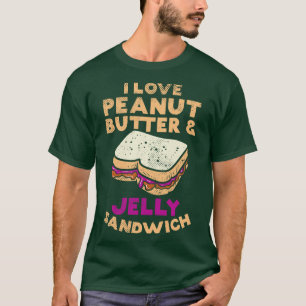 T-shirt J'Aime Le Beurre D'Arachide Et Le Sandwich À La Je