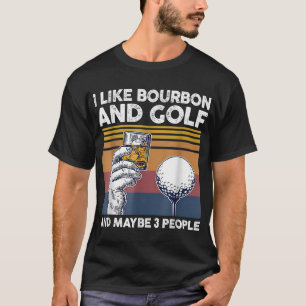 T-shirt J'aime le bourbon et le golf et peut-être 3 person