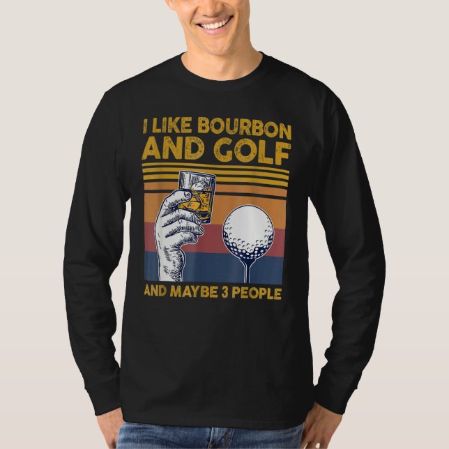 T-shirt J'aime le bourbon et les golfs et peut-être 3 pers (Devant)