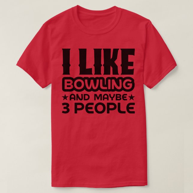 T-shirt J'aime le bowling et peut-être 3 personnes (Design devant)