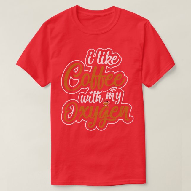 T-shirt J'Aime Le Café Avec Mon Oxygène (Design devant)