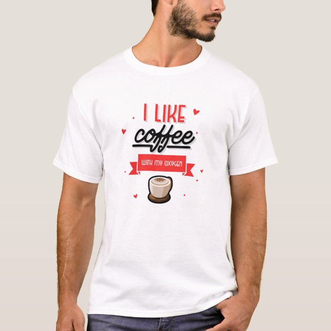 T-shirt J'Aime Le Café Avec Mon Oxygène (Devant)