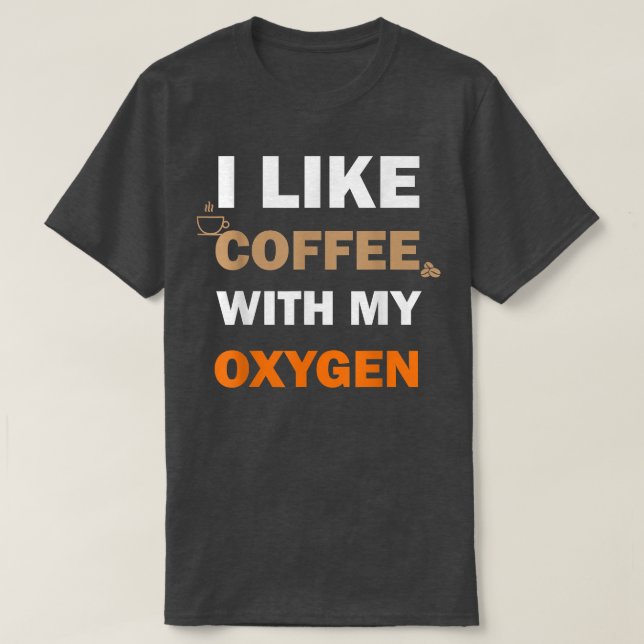 T-shirt J'Aime Le Café Avec Mon Oxygène Drôle (Design devant)