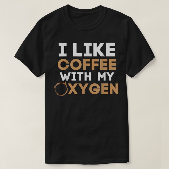 T-shirt J'Aime Le Café Avec Mon Oygen Amoureux Du Café Drô (Design devant)